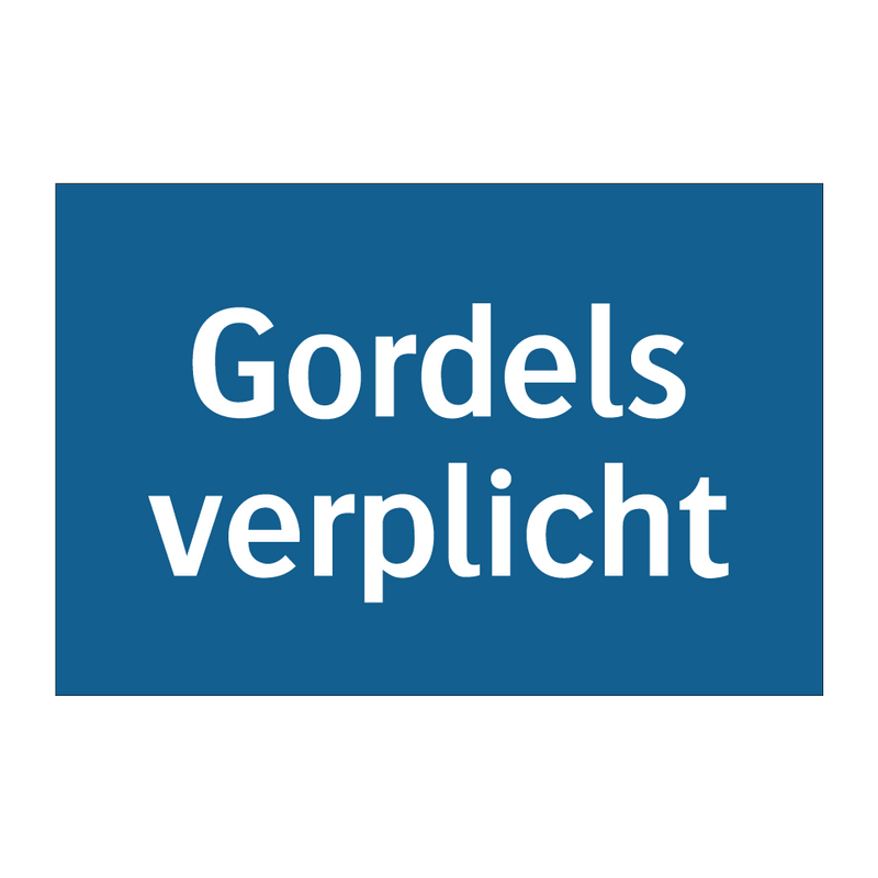 Gordels verplicht & Gordels verplicht & Gordels verplicht & Gordels verplicht & Gordels verplicht