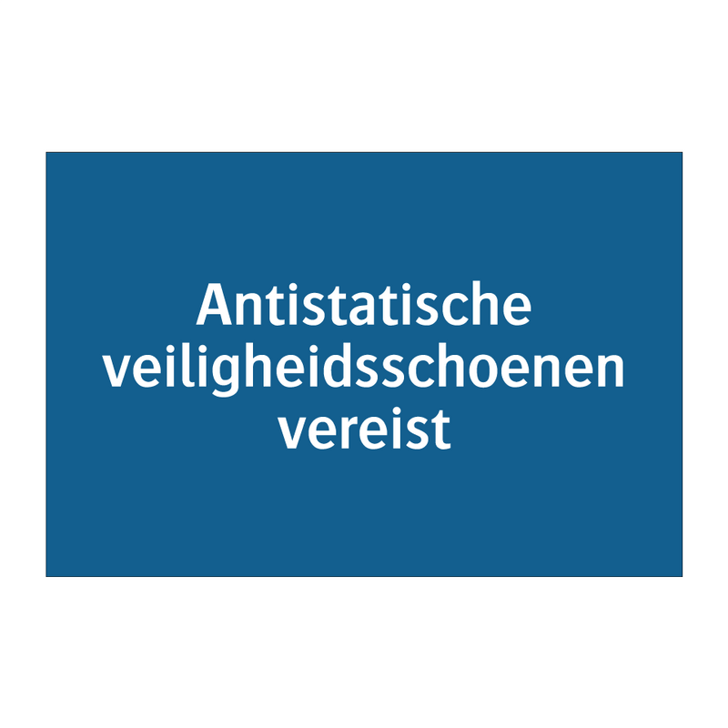 Antistatische veiligheidsschoenen vereist & Antistatische veiligheidsschoenen vereist