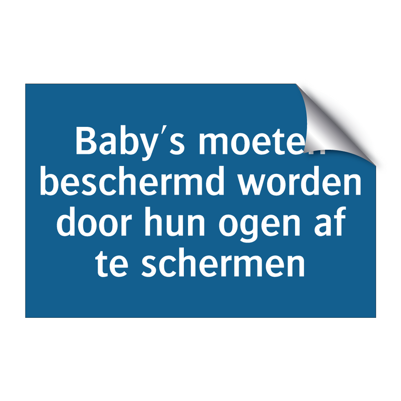 Baby's moeten beschermd worden door hun ogen af te schermen