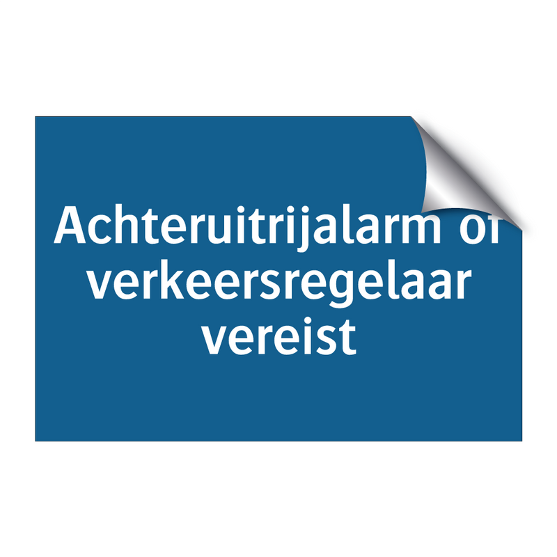 Achteruitrijalarm of verkeersregelaar vereist & Achteruitrijalarm of verkeersregelaar vereist