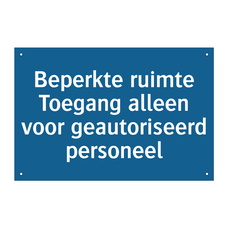 Beperkte ruimte Toegang alleen voor geautoriseerd personeel