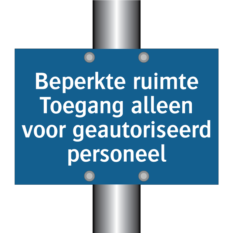 Beperkte ruimte Toegang alleen voor geautoriseerd personeel