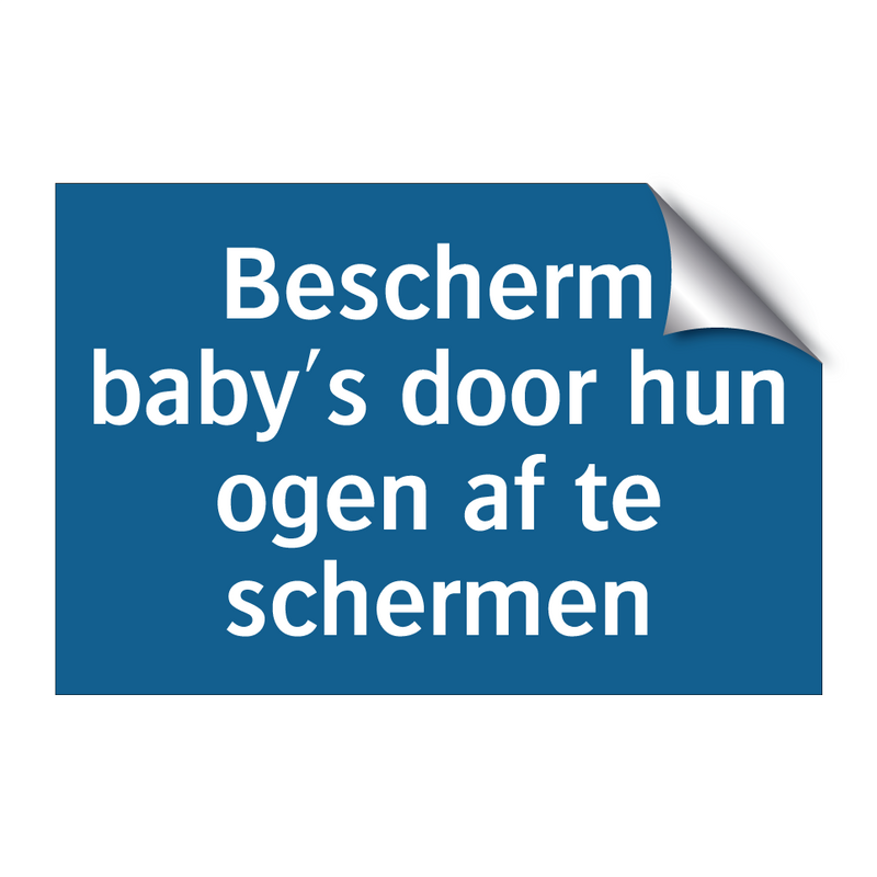 Bescherm baby's door hun ogen af te schermen & Bescherm baby's door hun ogen af te schermen