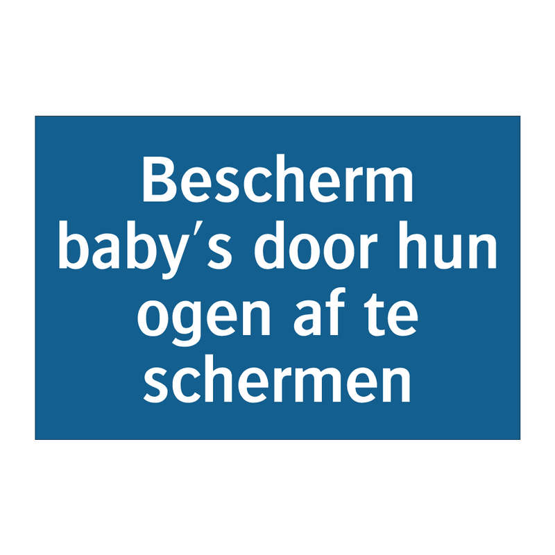 Bescherm baby's door hun ogen af te schermen & Bescherm baby's door hun ogen af te schermen