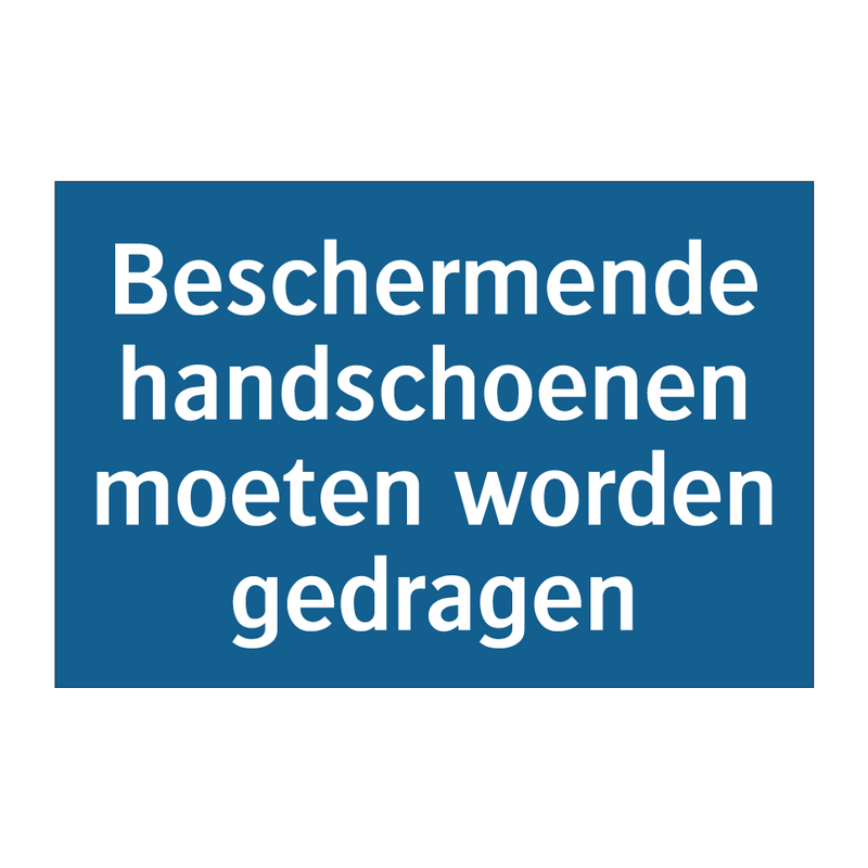 Beschermende handschoenen moeten worden gedragen & Beschermende handschoenen moeten worden gedragen