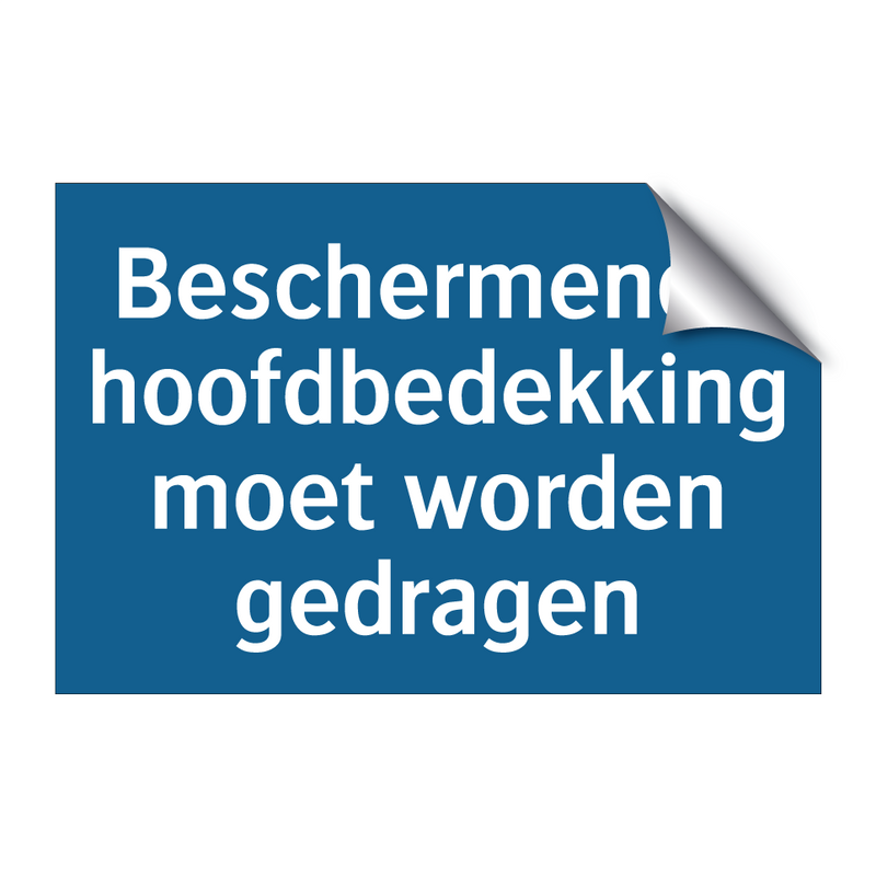 Beschermende hoofdbedekking moet worden gedragen & Beschermende hoofdbedekking moet worden gedragen