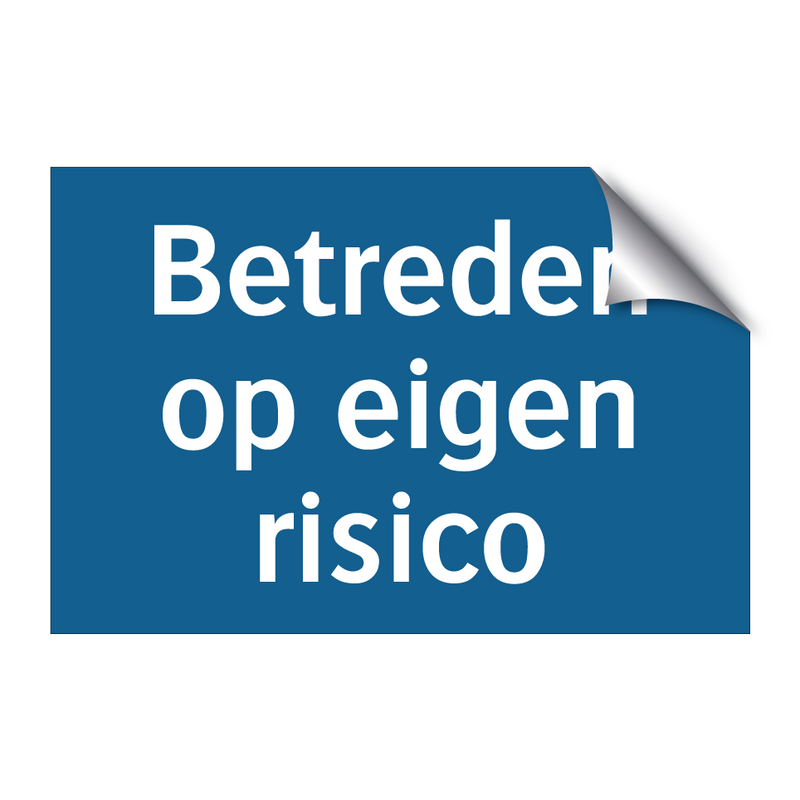 Betreden op eigen risico & Betreden op eigen risico & Betreden op eigen risico