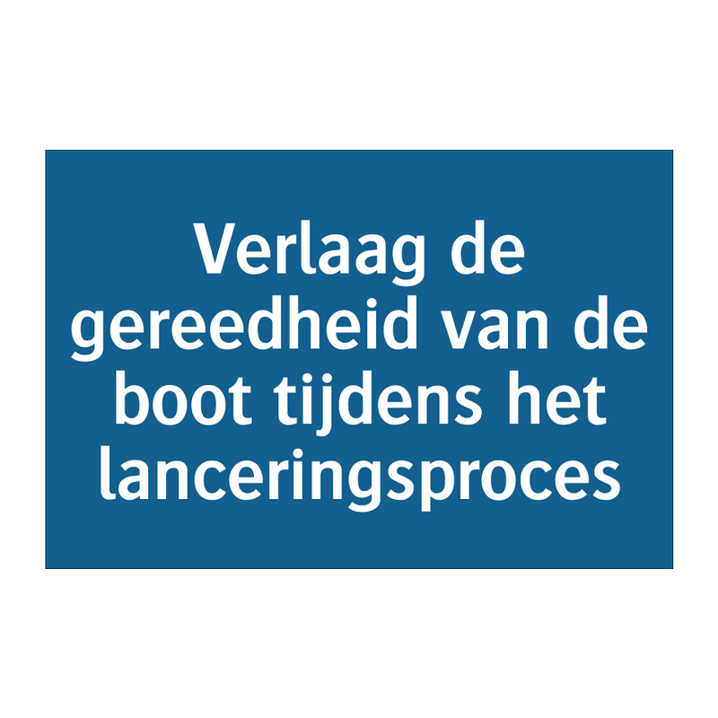 Verlaag de gereedheid van de boot tijdens het lanceringsproces