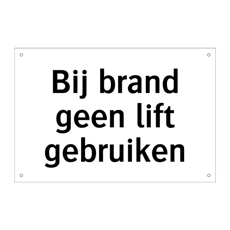 Bij brand geen lift gebruiken & Bij brand geen lift gebruiken & Bij brand geen lift gebruiken