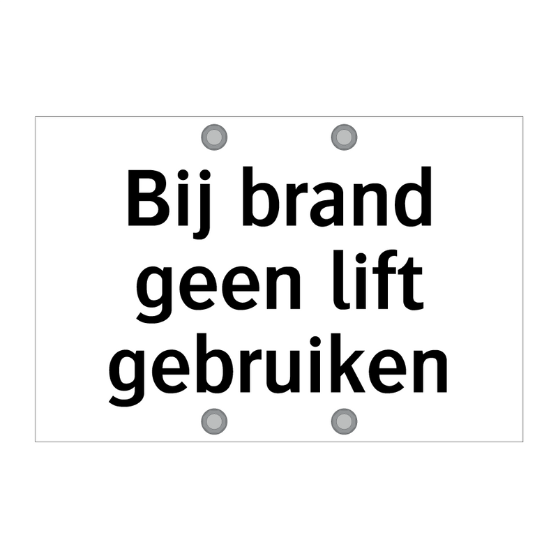 Bij brand geen lift gebruiken & Bij brand geen lift gebruiken & Bij brand geen lift gebruiken