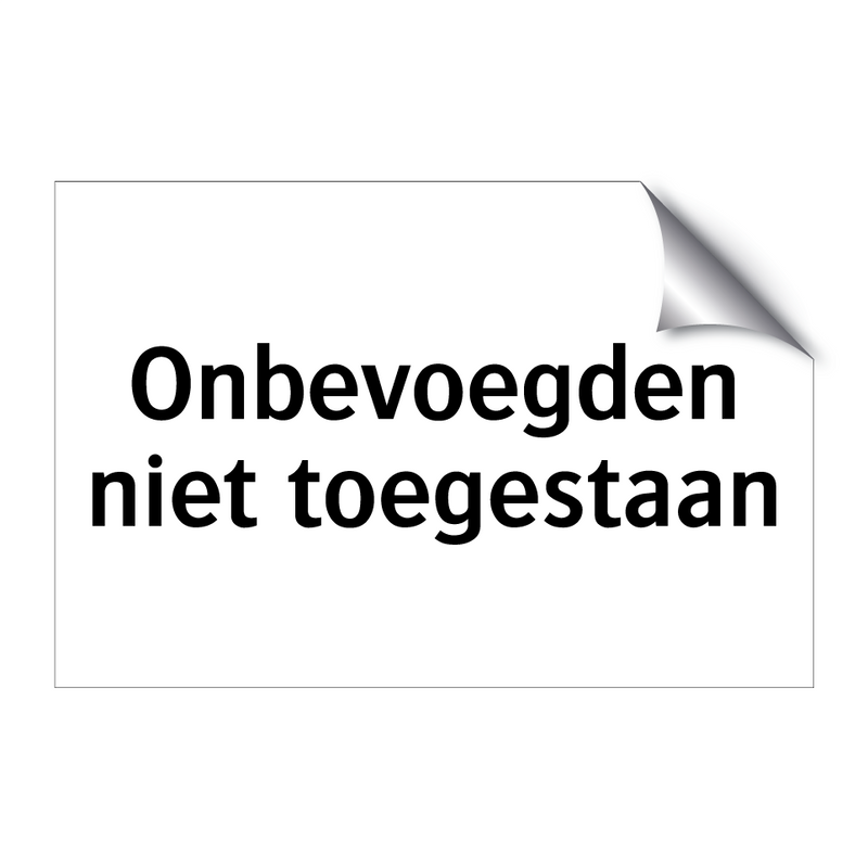 Onbevoegden niet toegestaan & Onbevoegden niet toegestaan & Onbevoegden niet toegestaan