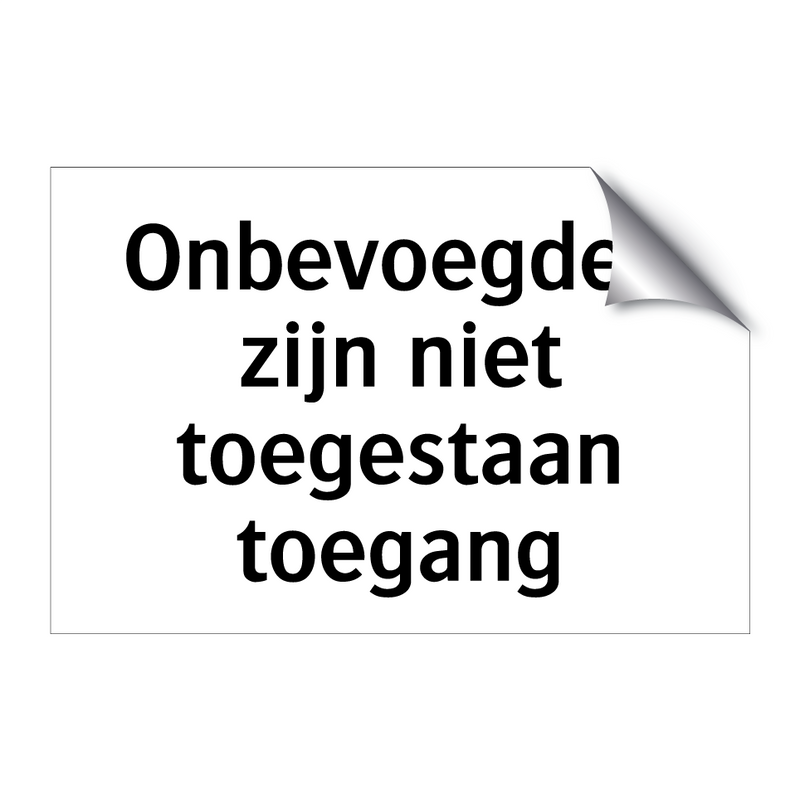 Onbevoegden zijn niet toegestaan ​​toegang & Onbevoegden zijn niet toegestaan ​​toegang