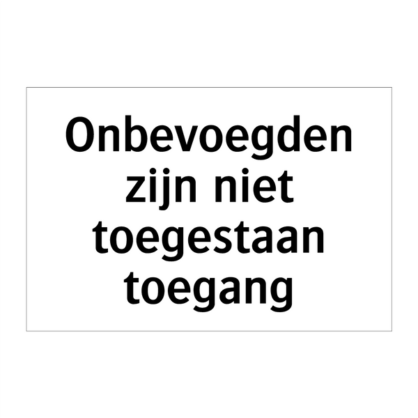 Onbevoegden zijn niet toegestaan ​​toegang & Onbevoegden zijn niet toegestaan ​​toegang