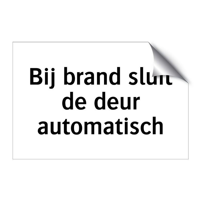 Bij brand sluit de deur automatisch & Bij brand sluit de deur automatisch