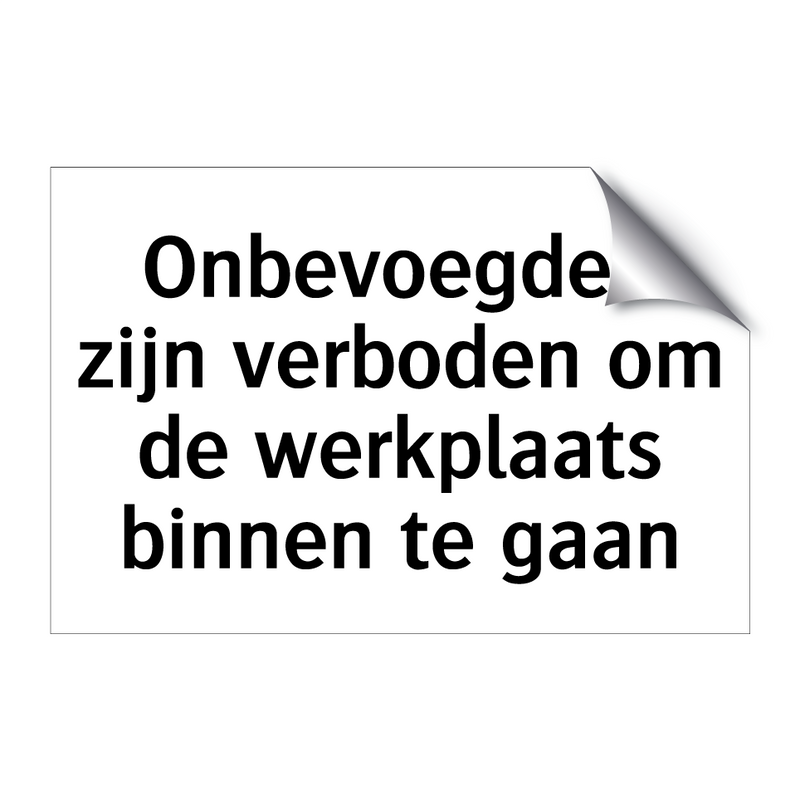 Onbevoegden zijn verboden om de werkplaats binnen te gaan