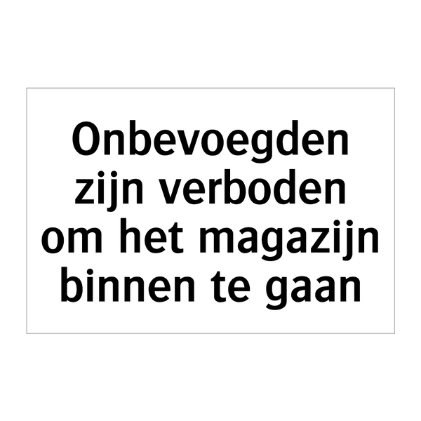 Onbevoegden zijn verboden om het magazijn binnen te gaan