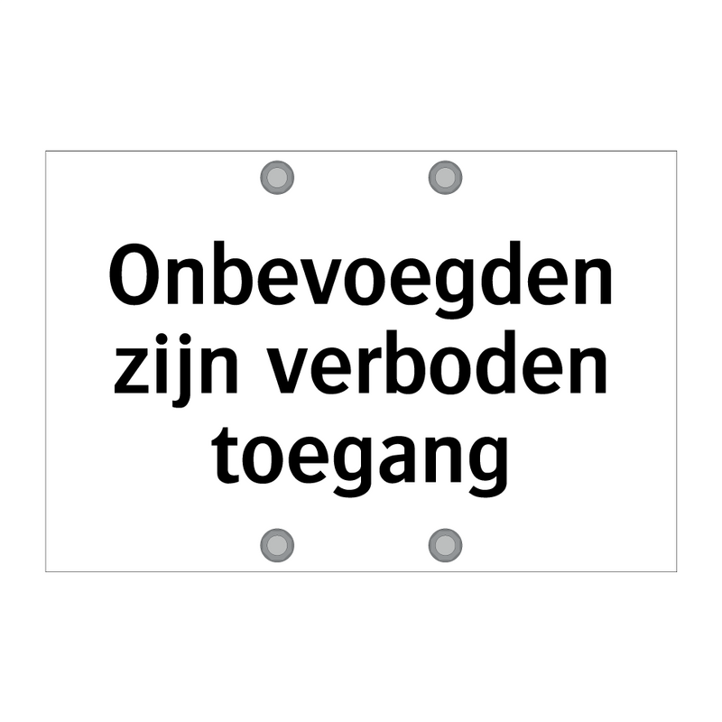 Onbevoegden zijn verboden toegang & Onbevoegden zijn verboden toegang