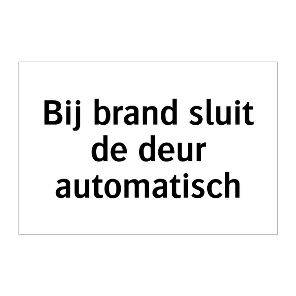 Bij brand sluit de deur automatisch & Bij brand sluit de deur automatisch