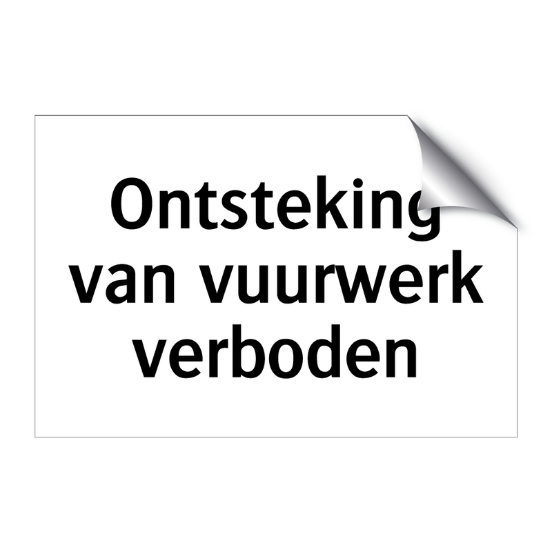 Ontsteking van vuurwerk verboden & Ontsteking van vuurwerk verboden