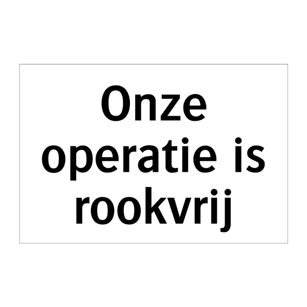 Onze operatie is rookvrij & Onze operatie is rookvrij & Onze operatie is rookvrij