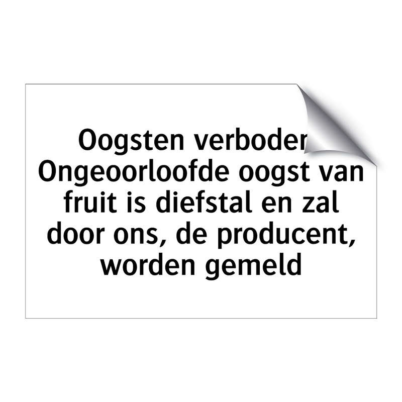 Oogsten verboden: Ongeoorloofde oogst van fruit is diefstal en zal door ons, de producent, worden gemeld