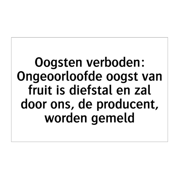 Oogsten verboden: Ongeoorloofde oogst van fruit is diefstal en zal door ons, de producent, worden gemeld