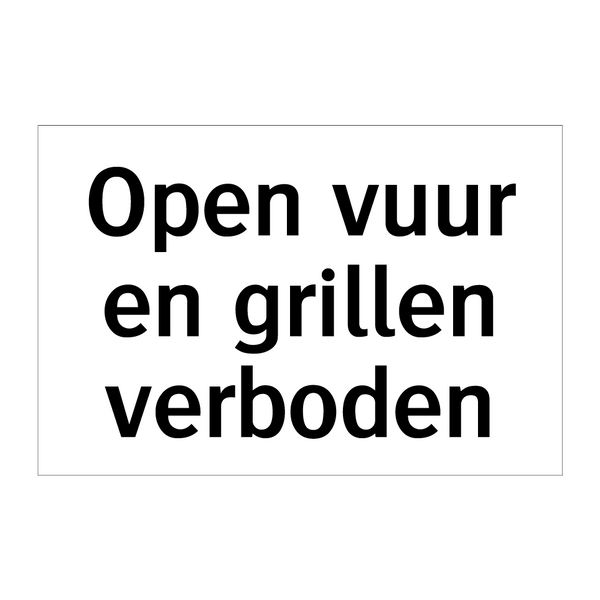 Open vuur en grillen verboden & Open vuur en grillen verboden & Open vuur en grillen verboden