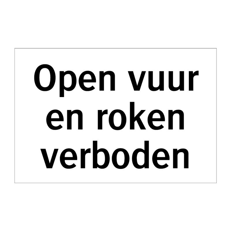 Open vuur en roken verboden & Open vuur en roken verboden & Open vuur en roken verboden