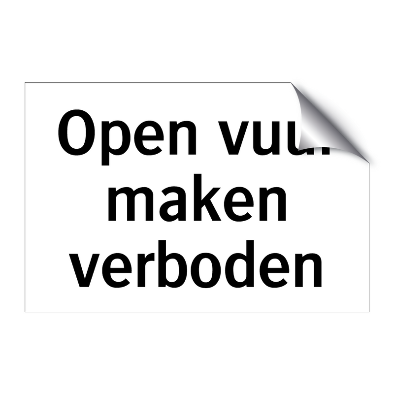 Open vuur maken verboden & Open vuur maken verboden & Open vuur maken verboden