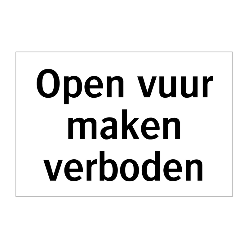 Open vuur maken verboden & Open vuur maken verboden & Open vuur maken verboden