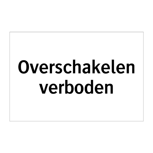 Overschakelen verboden & Overschakelen verboden & Overschakelen verboden & Overschakelen verboden