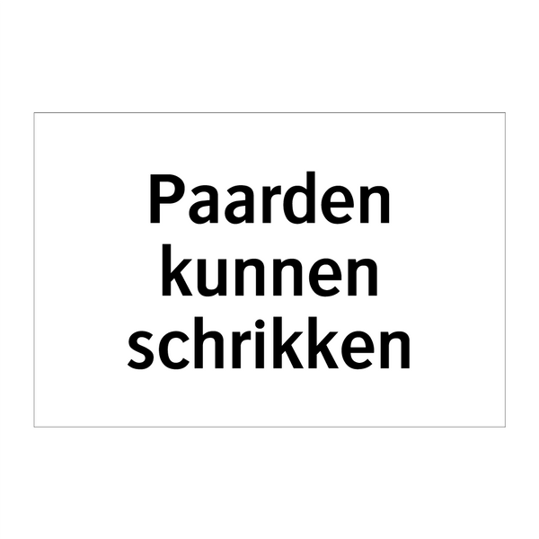 Paarden kunnen schrikken & Paarden kunnen schrikken & Paarden kunnen schrikken