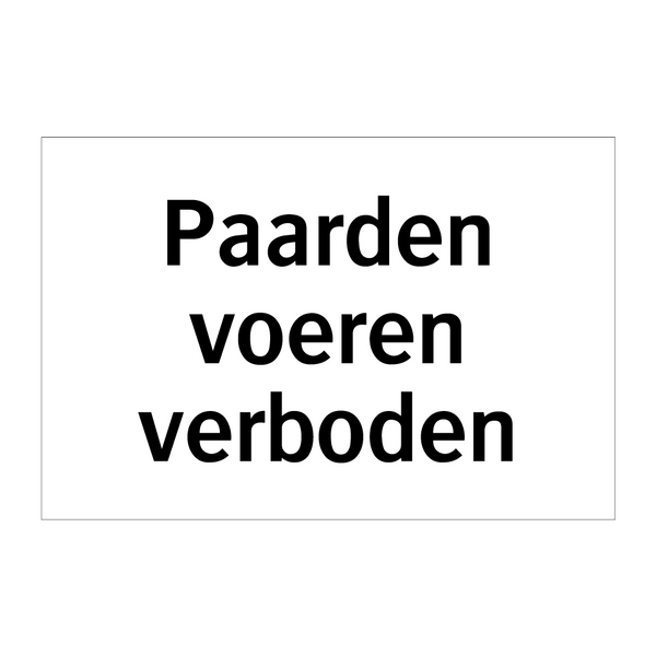 Paarden voeren verboden & Paarden voeren verboden & Paarden voeren verboden