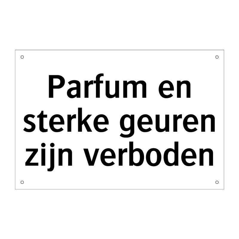 Parfum en sterke geuren zijn verboden & Parfum en sterke geuren zijn verboden