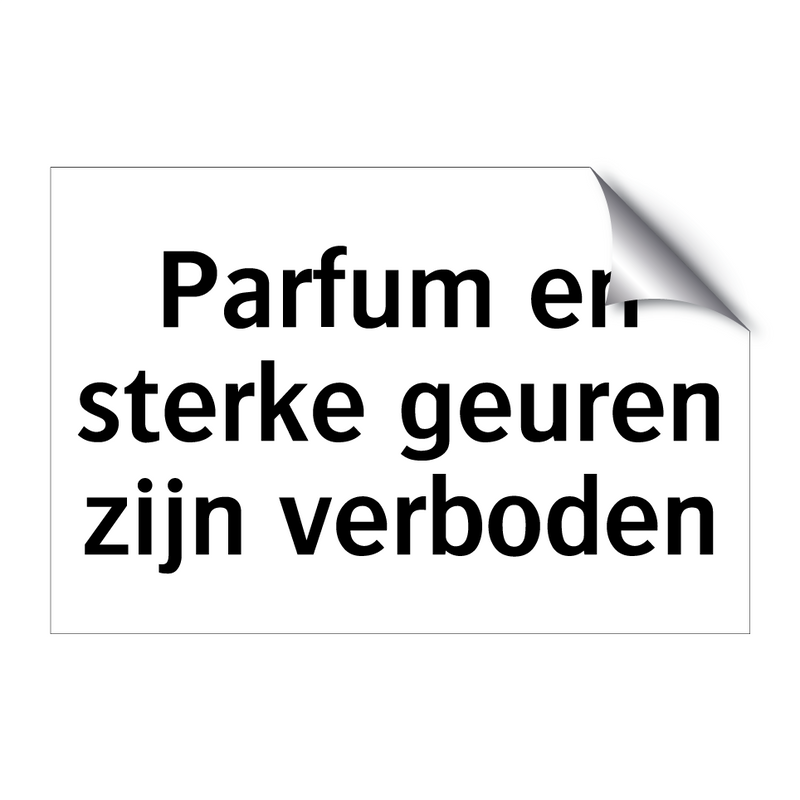 Parfum en sterke geuren zijn verboden & Parfum en sterke geuren zijn verboden