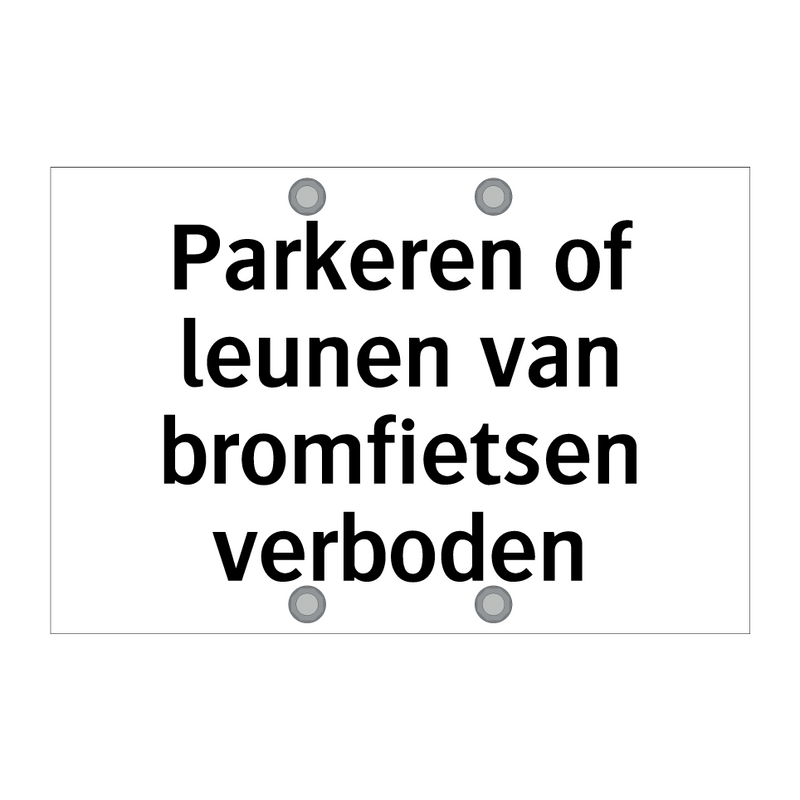 Parkeren of leunen van bromfietsen verboden & Parkeren of leunen van bromfietsen verboden