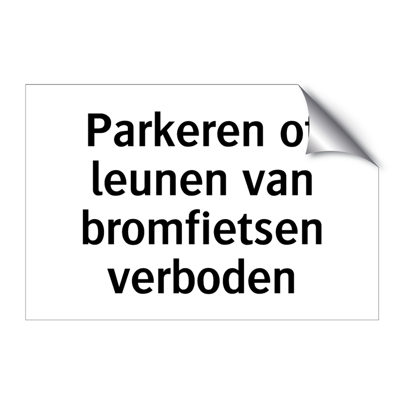 Parkeren of leunen van bromfietsen verboden & Parkeren of leunen van bromfietsen verboden