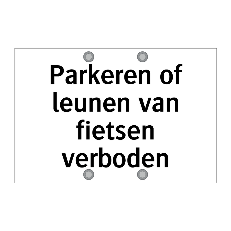 Parkeren of leunen van fietsen verboden & Parkeren of leunen van fietsen verboden