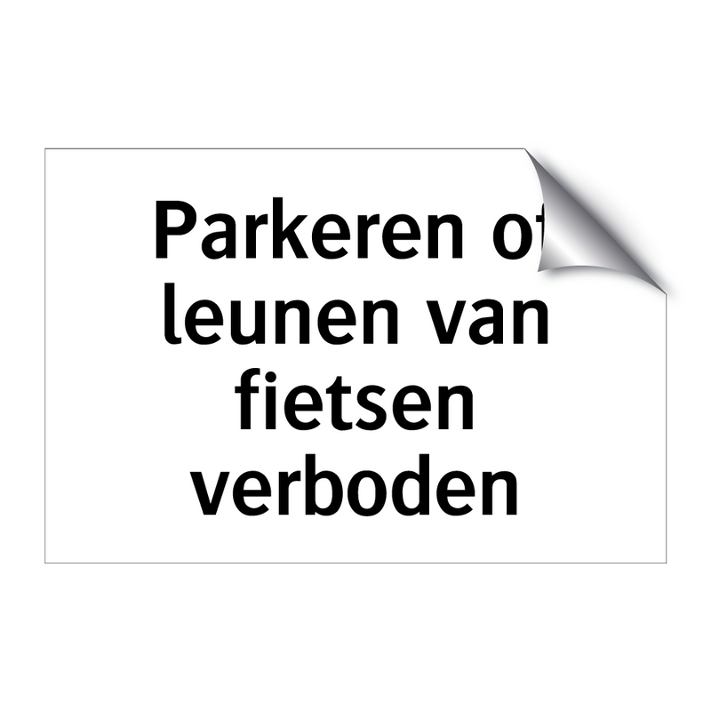 Parkeren of leunen van fietsen verboden & Parkeren of leunen van fietsen verboden