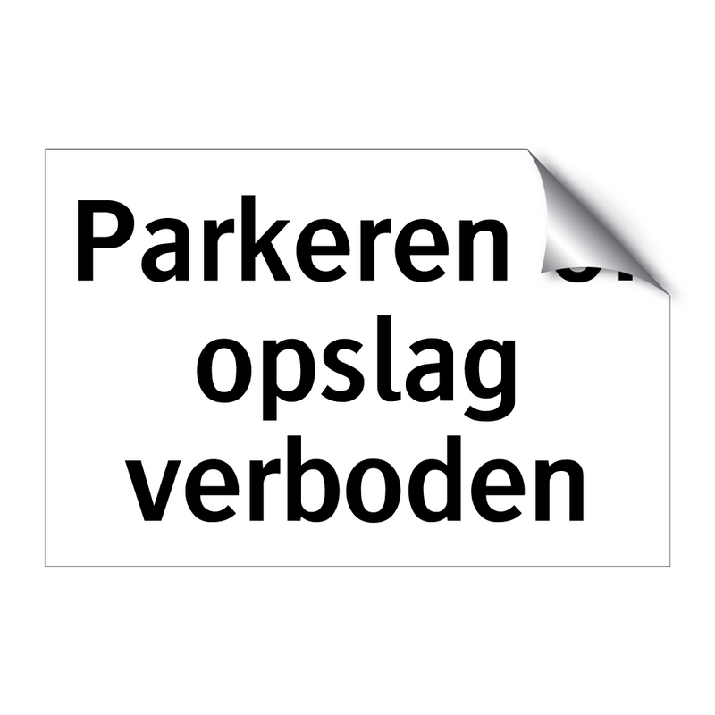 Parkeren of opslag verboden & Parkeren of opslag verboden & Parkeren of opslag verboden