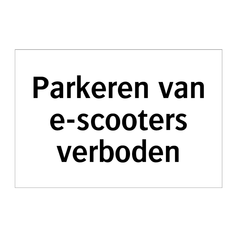 Parkeren van e-scooters verboden & Parkeren van e-scooters verboden