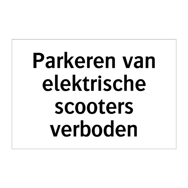 Parkeren van elektrische scooters verboden & Parkeren van elektrische scooters verboden