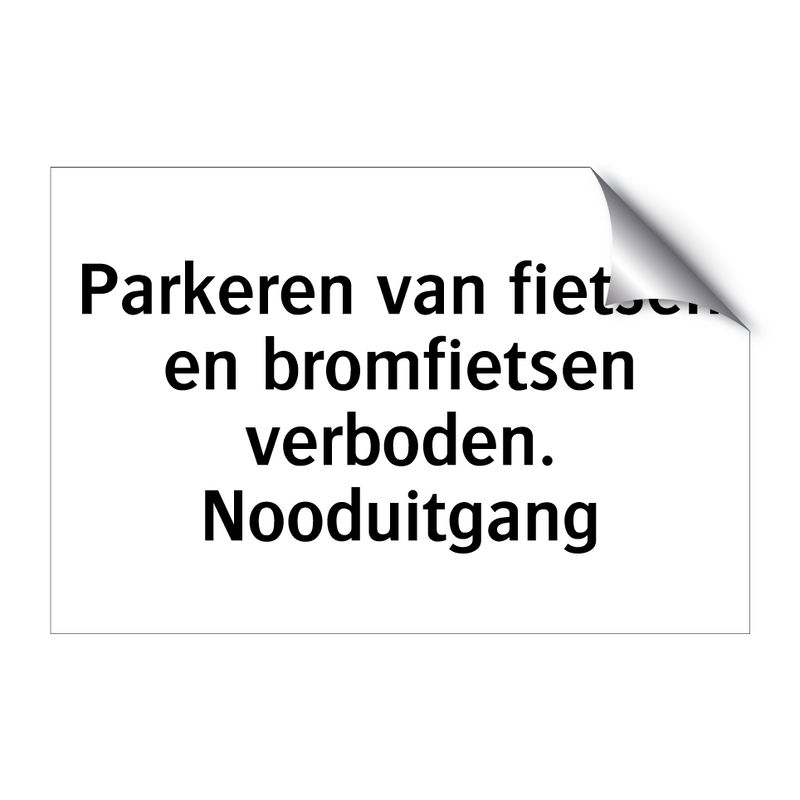 Parkeren van fietsen en bromfietsen verboden. Nooduitgang