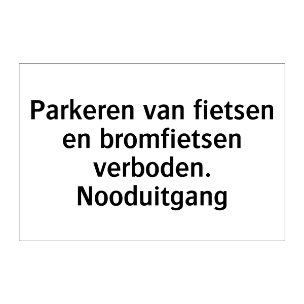 Parkeren van fietsen en bromfietsen verboden. Nooduitgang