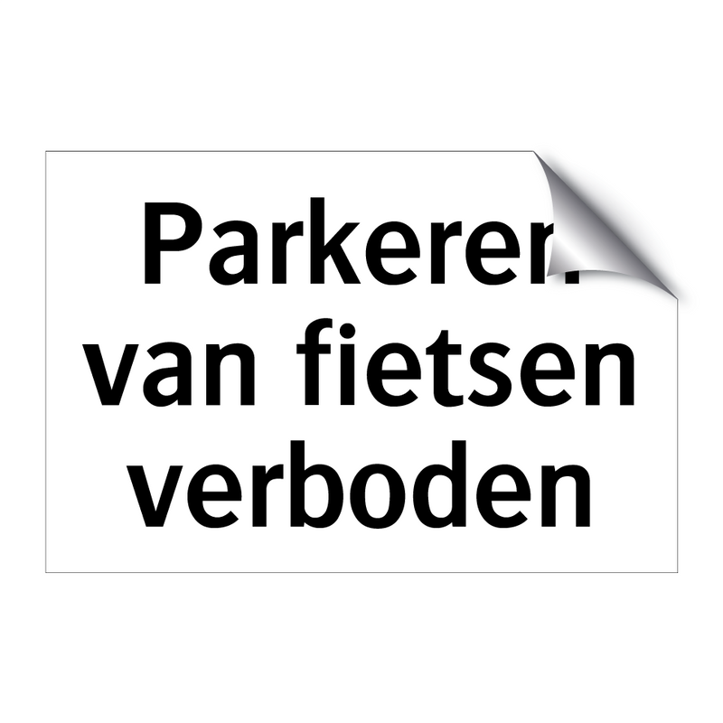 Parkeren van fietsen verboden & Parkeren van fietsen verboden & Parkeren van fietsen verboden