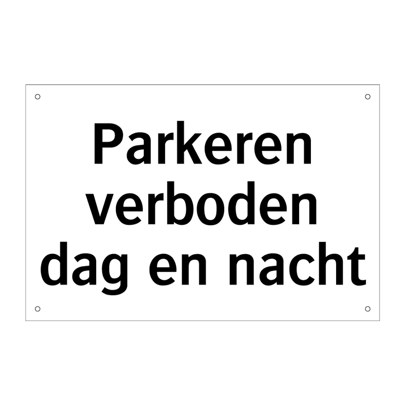 Parkeren verboden dag en nacht & Parkeren verboden dag en nacht & Parkeren verboden dag en nacht