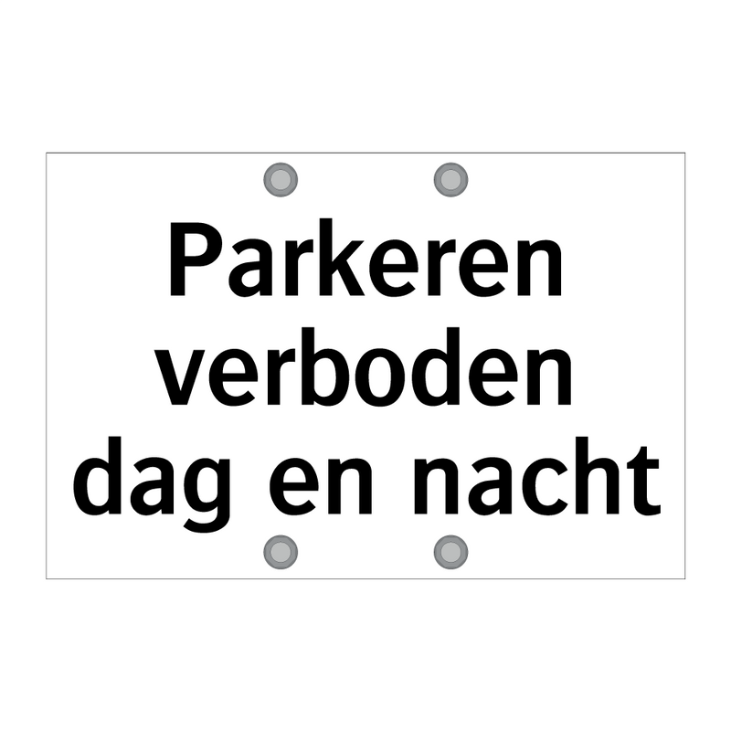 Parkeren verboden dag en nacht & Parkeren verboden dag en nacht & Parkeren verboden dag en nacht