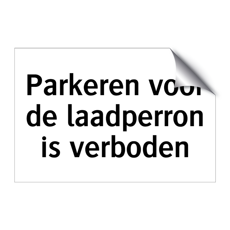 Parkeren voor de laadperron is verboden & Parkeren voor de laadperron is verboden