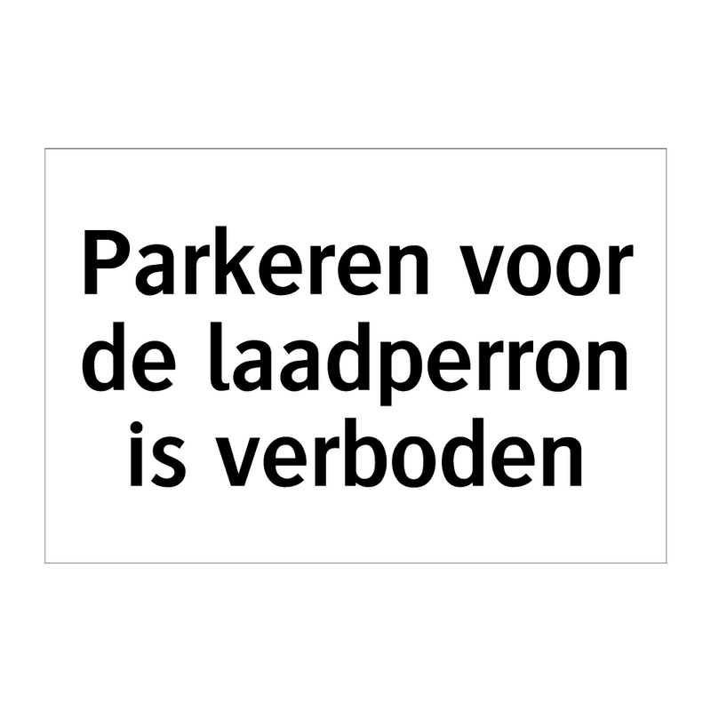 Parkeren voor de laadperron is verboden & Parkeren voor de laadperron is verboden