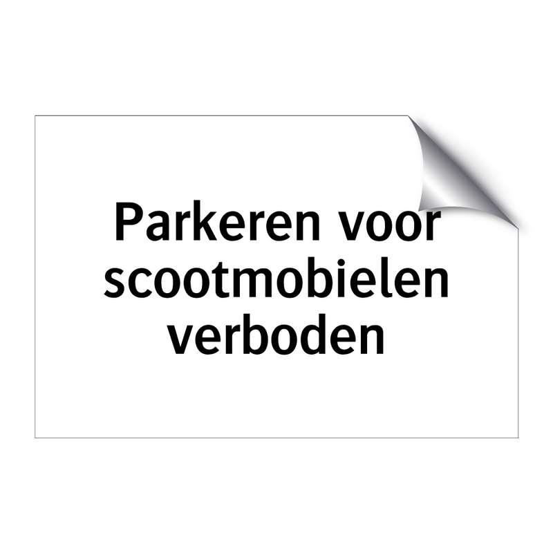 Parkeren voor scootmobielen verboden & Parkeren voor scootmobielen verboden